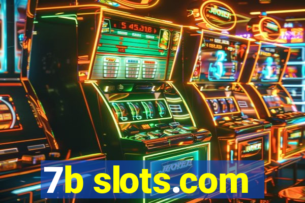 7b slots.com